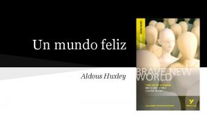 Un mundo feliz Aldous Huxley Introduccin Este libro