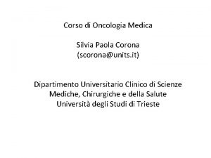 Corso di Oncologia Medica Silvia Paola Corona scoronaunits