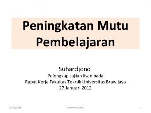 Peningkatan Mutu Pembelajaran Suhardjono Pelengkap sajian lisan pada