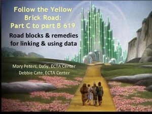 Follow the Yellow Brick Road Part C to