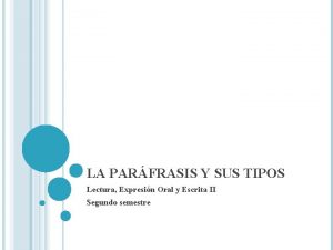 LA PARFRASIS Y SUS TIPOS Lectura Expresin Oral