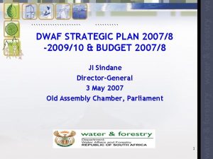 DWAF STRATEGIC PLAN 20078 200910 BUDGET 20078 JI