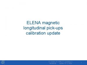 ELENA magnetic longitudinal pickups calibration update D Gamba