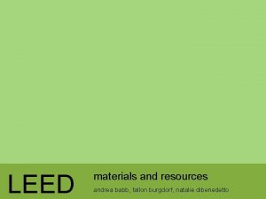 LEED materials and resources andrea babb fallon burgdorf