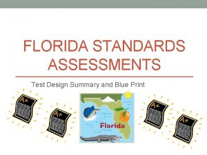 FLORIDA STANDARDS ASSESSMENTS Test Design Summary and Blue