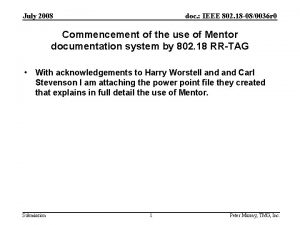 July 2008 doc IEEE 802 18 080036 r