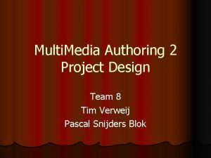 Multi Media Authoring 2 Project Design Team 8