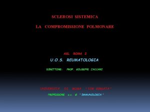 SCLEROSI SISTEMICA LA COMPROMISSIONE POLMONARE ASL ROMA 2