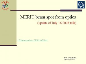 MERIT beam spot from optics update of July