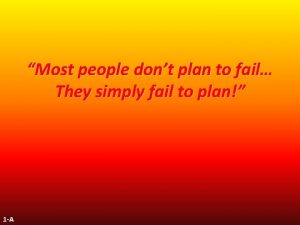 Most people dont plan to fail They simply