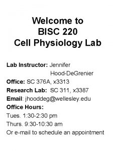 Welcome to BISC 220 Cell Physiology Lab Instructor