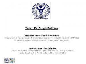 Yatan Pal Singh Balhara Associate Professor of Psychiatry