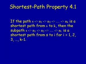 ShortestPath Property 4 1 If the path s