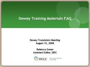 Dewey Training Materials FAQ Dewey Translators Meeting August