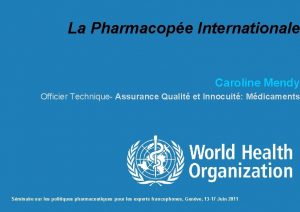 La Pharmacope Internationale Caroline Mendy Officier Technique Assurance