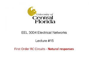 EEL 3004 Electrical Networks Lecture 15 First Order