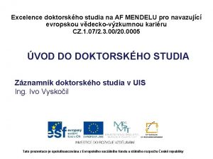 Excelence doktorskho studia na AF MENDELU pro navazujc