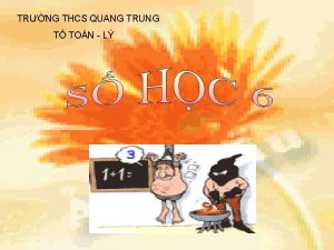 TRNG THCS QUANG TRUNG T TON L Bi