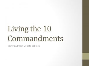 Living the 10 Commandments Commandment VIII Do not