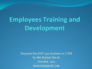 Employees Training and Development Prepared for SHP 1313