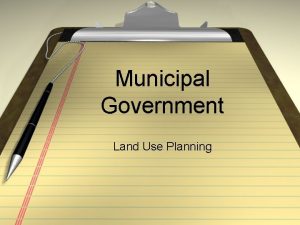 Municipal Government Land Use Planning Purpose of Land