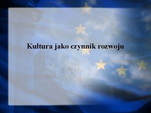 Kultura jako czynnik rozwoju Najwaniejsze wyzwania wspczesnych miast