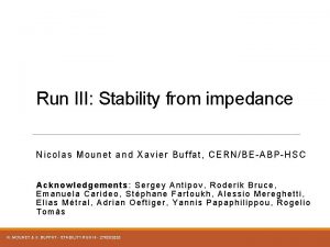 Run III Stability from impedance Nicolas Mounet and