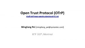 Open Trust Protocol OTr P draftietfteepopentrustprotocol01 txt Mingliang