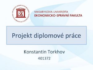 Projekt diplomov prce Konstantin Torkhov 401372 Podnikov kultura