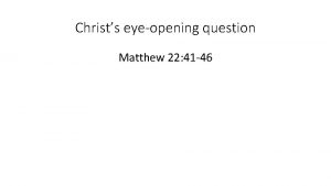 Christs eyeopening question Matthew 22 41 46 Matthew