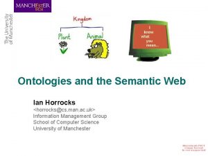 Ontologies and the Semantic Web Ian Horrocks horrockscs