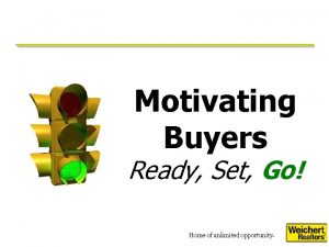 Motivating Buyers Ready Set Go Home of unlimited