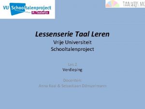 Lessenserie Taal Leren Vrije Universiteit Schooltalenproject Les 2