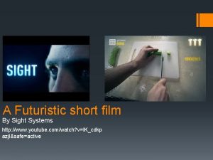 A Futuristic short film By Sight Systems http