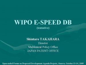 WIPO ESPEED DB tentative Shintaro TAKAHARA Director Multilateral