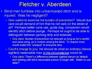 Fletcher v Aberdeen Blind man tumbles into unbarricaded