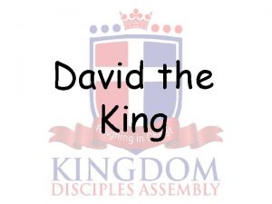 David the King And hath made us kings