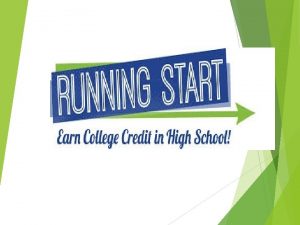 Dual Enrollment Running Start is a dual enrollment