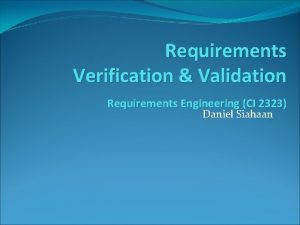 Requirements Verification Validation Requirements Engineering CI 2323 Daniel