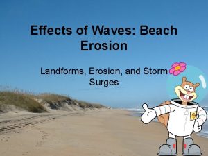 Effects of Waves Beach Erosion Landforms Erosion and