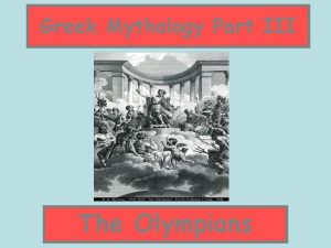 Greek Mythology Part III The Olympians Hephaestus Vulcan