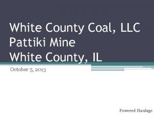 White County Coal LLC Pattiki Mine White County