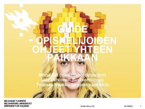 GUIDE OPISKELIJOIDEN OHJEET YHTEEN PAIKKAAN Mona Eid sisltkoordinaattori