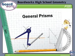 General Prisms 1 of 8 Boardworks 2012 Information