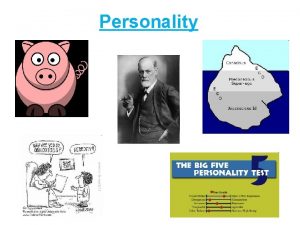 Personality 5 Theories of Personality 1 The Psychoanalytic