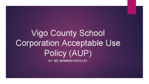 Vigo County School Corporation Acceptable Use Policy AUP