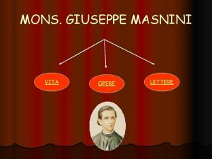 MONS GIUSEPPE MASNINI VITA OPERE LETTERE VITA Mons