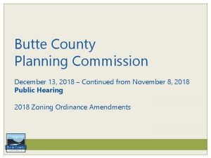 Butte County Planning Commission December 13 2018 Continued