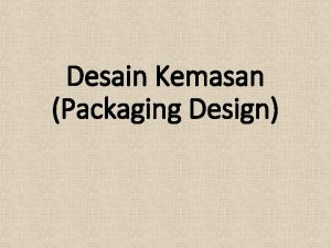 Desain Kemasan Packaging Design Definisi kemasan Desain Kemasan