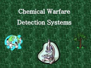 Chemical Warfare Detection Systems What is Chemical warfare